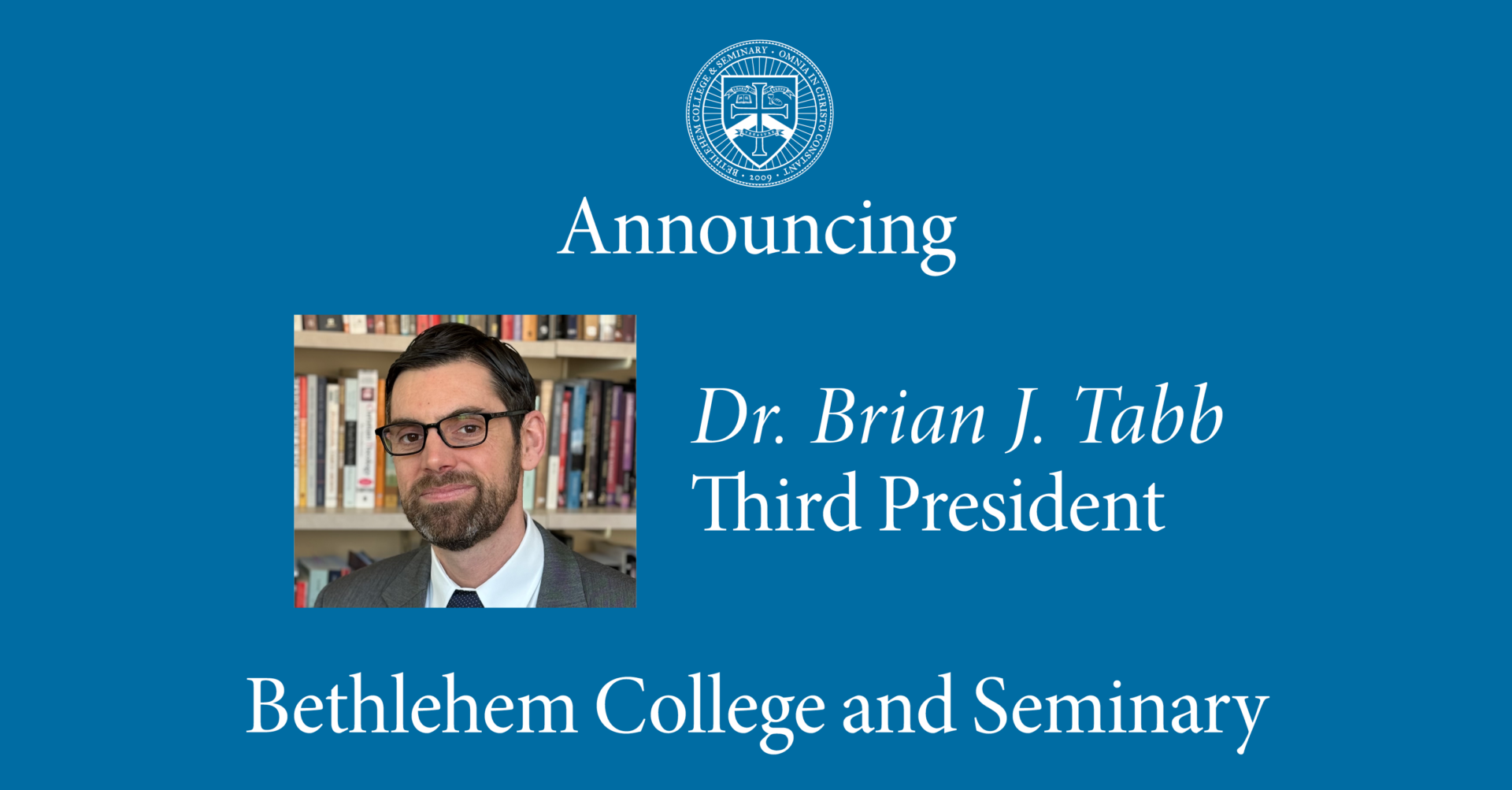 Dr. Brian J. Tabb Named President - Bethlehem College and Seminary